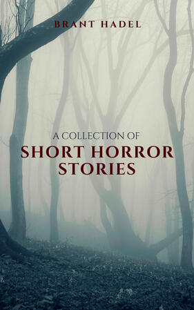 A Collection of Short Horror Stories