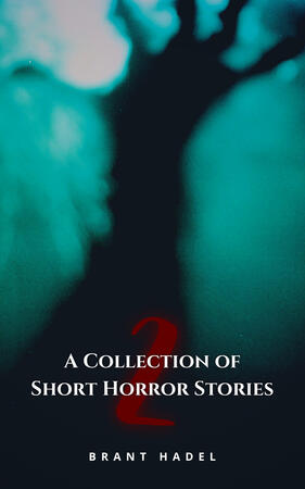 A Collection of Short Horror Stories 2